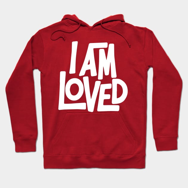 I AM LOVED Hoodie by Eugene and Jonnie Tee's